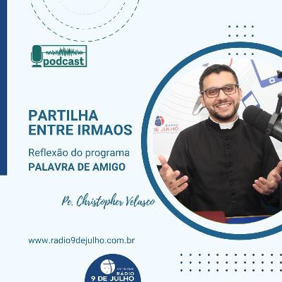 PARTILHA ENTRE IRMAOS - 05/11/2021 - São Zacarias e Santa Isabel