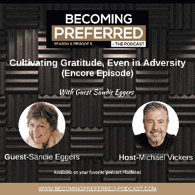 Encore Episode - Sandie Eggers - Cultivating Gratitude, Even in Adversity