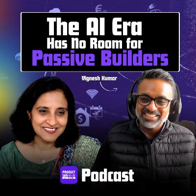 Episode 33 : AI, Product & the Future of Work (ft. Vignesh Kumar, Cisco) Episode 33 : AI, Product & the Future of Work (ft. Vignesh Kumar, Cisco)