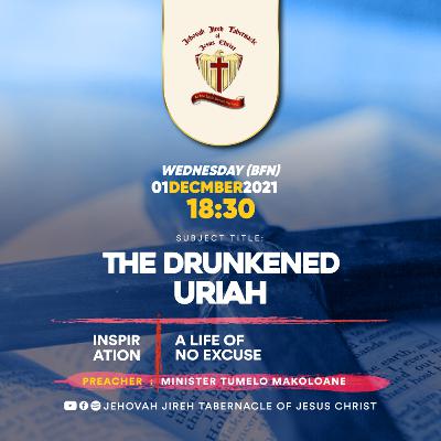 The drunkenness of Uriah - Minister Tumelo Makoloane