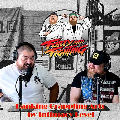 We Ranked Grappling Arts on the “Most Serious to Most Snuggle” Scale  | 40 & Fighting Ep. 117