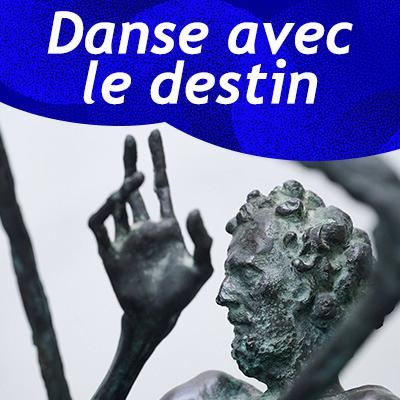 Danse avec le destin - L’Homme, le Temps et l’Espace
