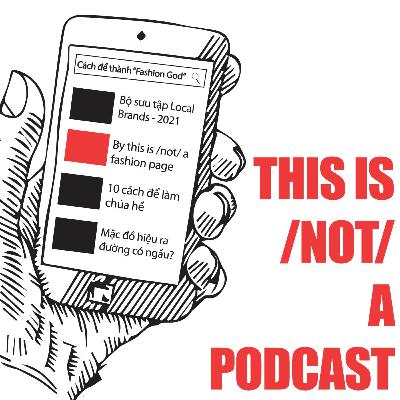 Đây /Không/ Phải là Podcast Tập 18: Mặc Áo Hở Lưng Có Xấu Không?