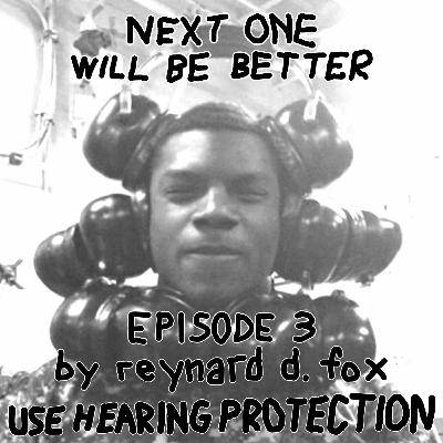 Next One Will Be Better, Episode 3