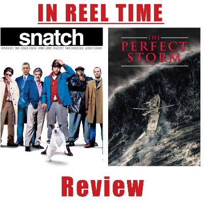 The Perfect Storm & Snatch