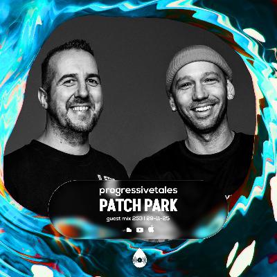 253 Guest Mix I Progressive Tales with Patch Park