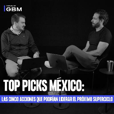 32. Top Picks México: las oportunidades que el mercado está ignorando.
