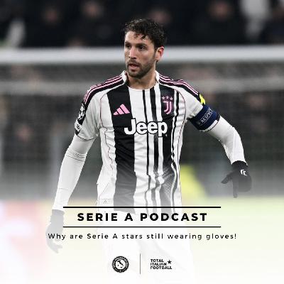 Ep.335: Why are Serie A stars still wearing gloves?