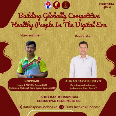 ORKESTRA #3 (Building Globally Competitive Healthy People In The Digital Era)