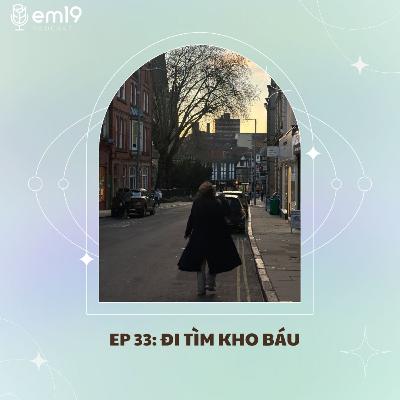 EP 33: Đi tìm kho báu