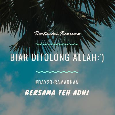 #Day23-Ramadhan. Biar ditolong Allah:')