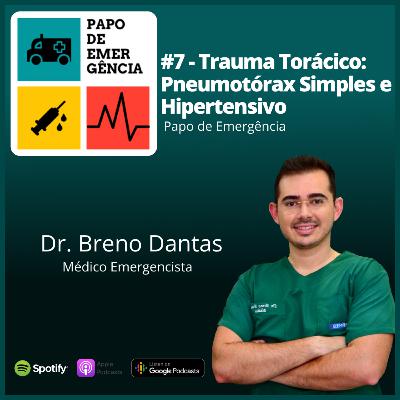 #7 - Trauma Torácico: Pneumotórax Simples e Hipertensivo