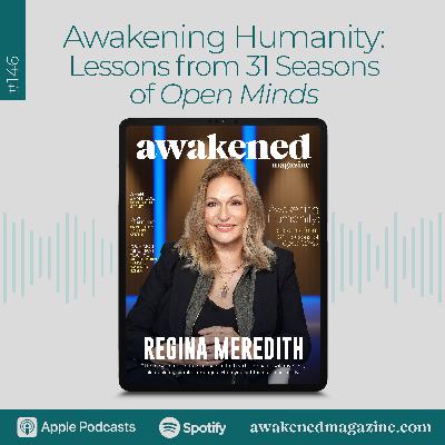 Awakening Humanity: Lessons from 31 Seasons of “Open Minds” - Regina Meredith