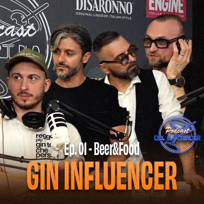 Ep. 01 - Beer&Food - Gin Influencer