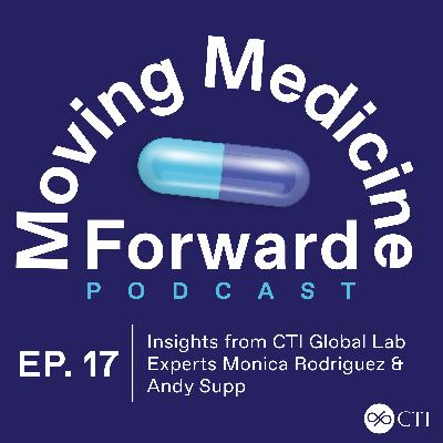 Insights from CTI Global Lab Experts Monica Rodriguez & Andy Supp