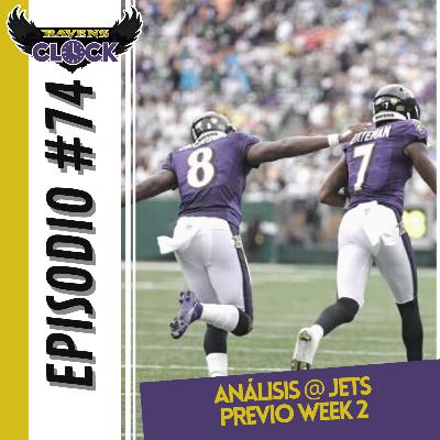 Ravens Clock #74 Análisis @ Jets, Previo Semana 2