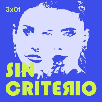 3x01. SIN CRITERIO: ODIANDO los últimos estrenos