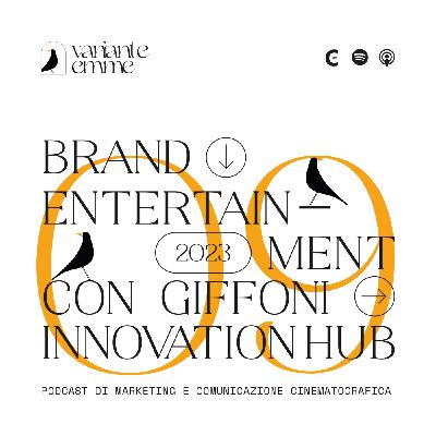Episode 14: Brand Entertainment con Giffoni Innovation Hub Episode 14: Brand Entertainment con Giffoni Innovation Hub