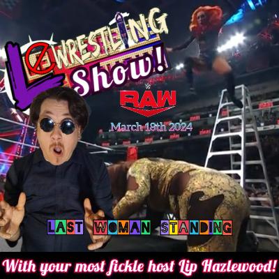 818:Last Woman Standing, tag team qualifiers on the road to Wrestlemania with Lip 818:Last Woman Standing, tag team qualifiers on the road to Wrestlemania with Lip