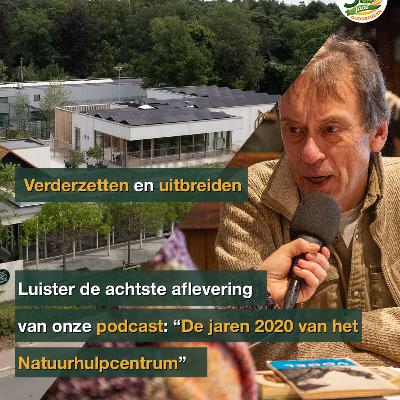 Aflevering 8: De jaren 2020 van het Natuurhulpcentrum en de toekomst