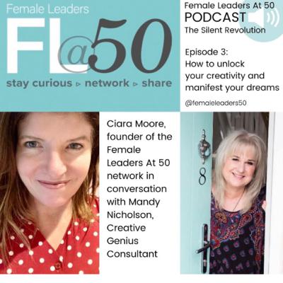 How to unlock your creativity and manifest your dreams-Female Leaders At 50 How to unlock your creativity and manifest your dreams-Female Leaders At 50