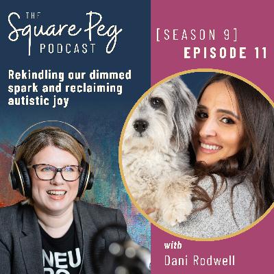 116. S9 E11: Rekindling our dimmed spark and reclaiming autistic joy