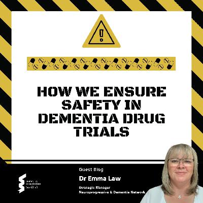 Dr Emma Law - How We Ensure Safety in Dementia Drug Trials