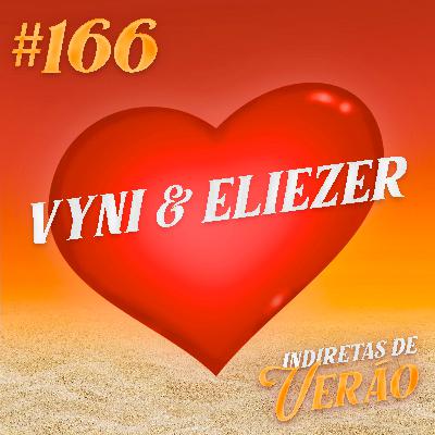 #166 Viny e Eliezer