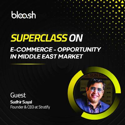 ConPulse | E-commerce - Opportunity in Middle East Market with Sudhir Suyal, Founder at Startify