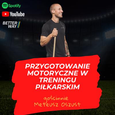 #8 Przygotowanie Motoryczne w Treningu Piłkarskim - Mateusz Oszust (Wisła Płock)