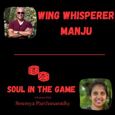 Wing Whisperer Manju | Soul in the game