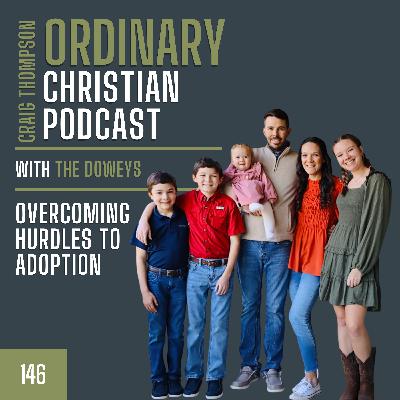 Episode 146: Overcoming Hurdles to Adoption with the Doweys and Lifeline Children's Services