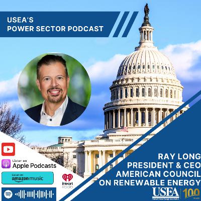 USEA Power Sector Podcast Episode 172: ACORE President & CEO Ray Long