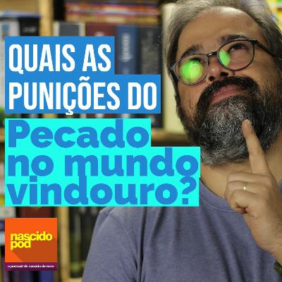 Quais as punições do Pecado no mundo vindouro?