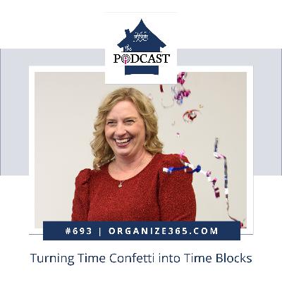 693 - Turning Time Confetti into Time Blocks