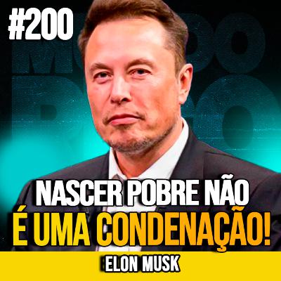 ELON MUSK | COMO FICAR RICO SEM SORTE, TALENTO OU HERANÇA | MUNDOMENTAL #200