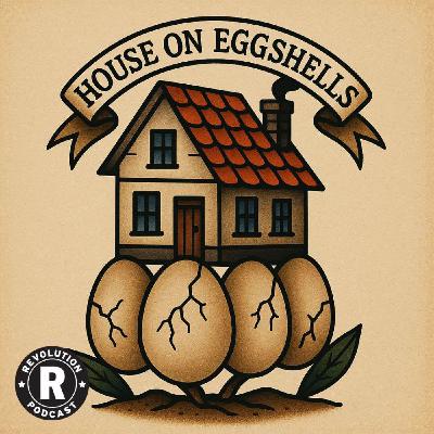 House On Eggshells.