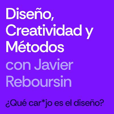 Diseño, Creatividad y Métodos - Javier Reboursin