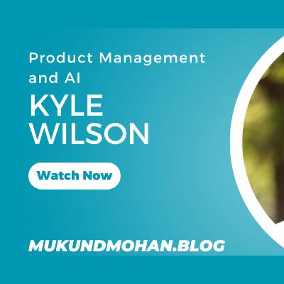 The future of Product Management with AI - Kyle Wilson