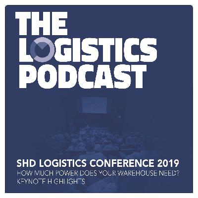Episode #18: Power up! SHD Logistics Conference 2019 keynote highlights Episode #18: Power up! SHD Logistics Conference 2019 keynote highlights