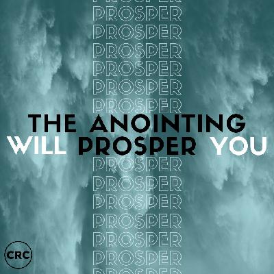 The Anointing Will Prosper You