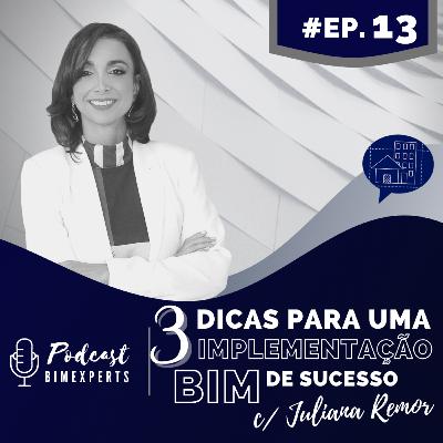 Episódio 13 - 3 dicas para você começar a implementar BIM e ter os resultados esperados - com Juliana Remor Episódio 13 - 3 dicas para você começar a implementar BIM e ter os resultados esperados - com Juliana Remor