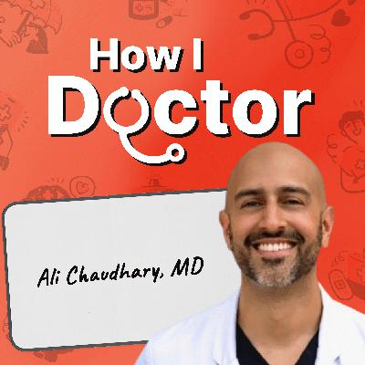 Breaking Free from W-2 Medicine: The Physician’s Guide to Locum Tenens with Dr. Ali Chaudhary