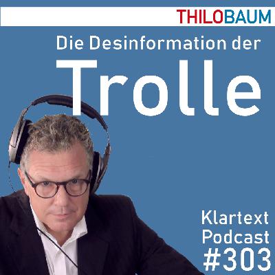 303 Klartext-Podcast: Die Desinformation der Trolle