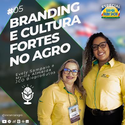 Branding e cultura fortes no Agro! Com Evely Sampaio e Myrlla Almeida 🟢 #05