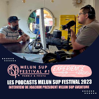 MELUN SUP FESTIVAL - INTERVIEW JOACHIM PRESIDENT MSA