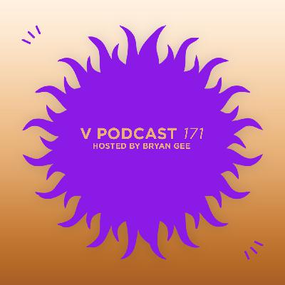 V Podcast 171 — Hosted by Bryan Gee w/ DJ Craze