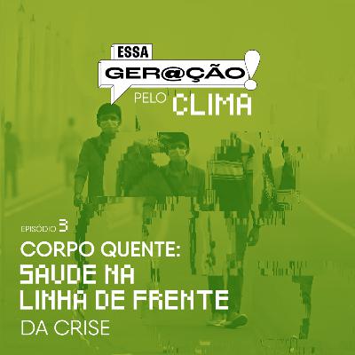 Corpo quente: saúde na linha de frente da crise Corpo quente: saúde na linha de frente da crise