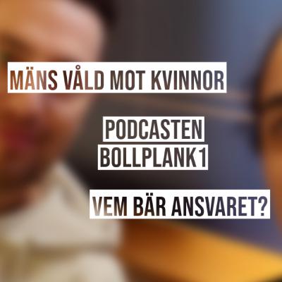 Mäns våld mot kvinnor - en diskussion om ansvar. Mäns våld mot kvinnor - en diskussion om ansvar.