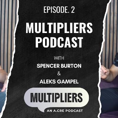 Multipliers - An A.CRE Pod: Cuby: Building More with Less (S1E2)